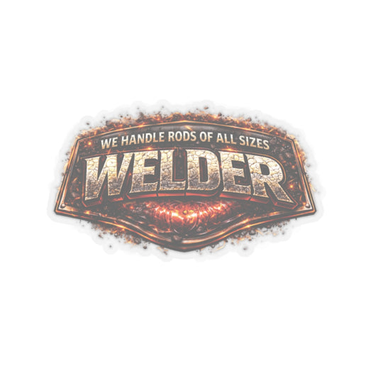 We Handle Rods of All Sizes Welder Sticker, Welder Hardhat Stickers