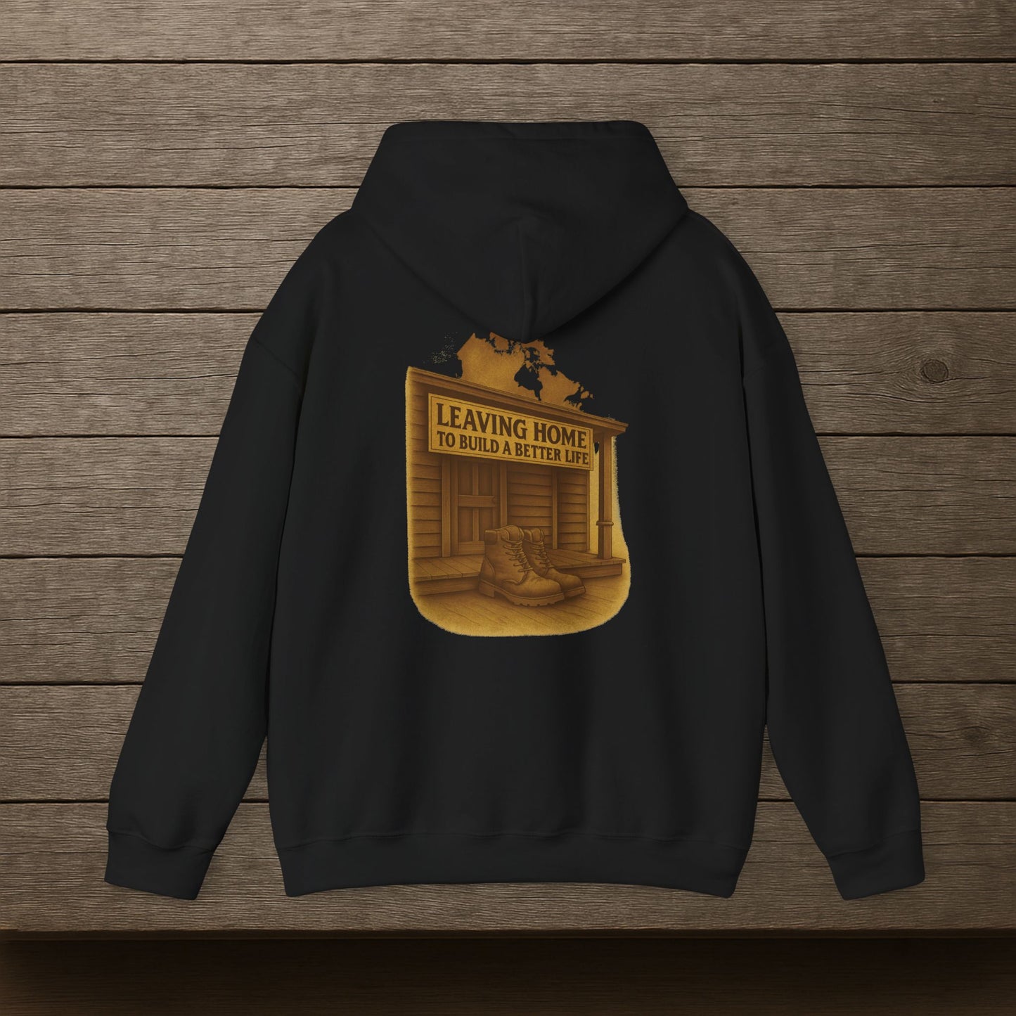 'Leaving Home to Build a Better Life' Hoodie, Motivational Sweater