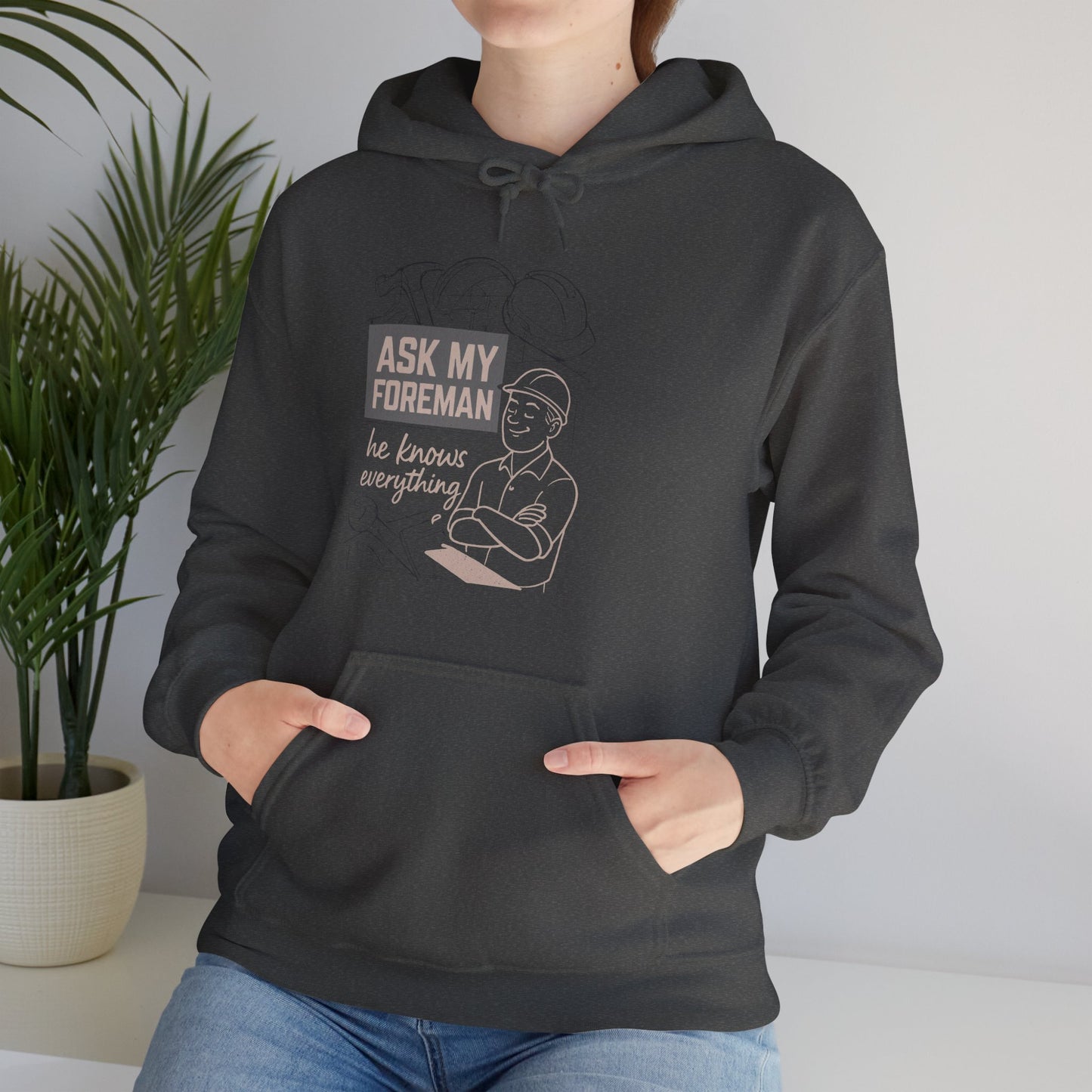 'Ask My Foreman, He Knows Everything' Hoodie, Funny Sweater