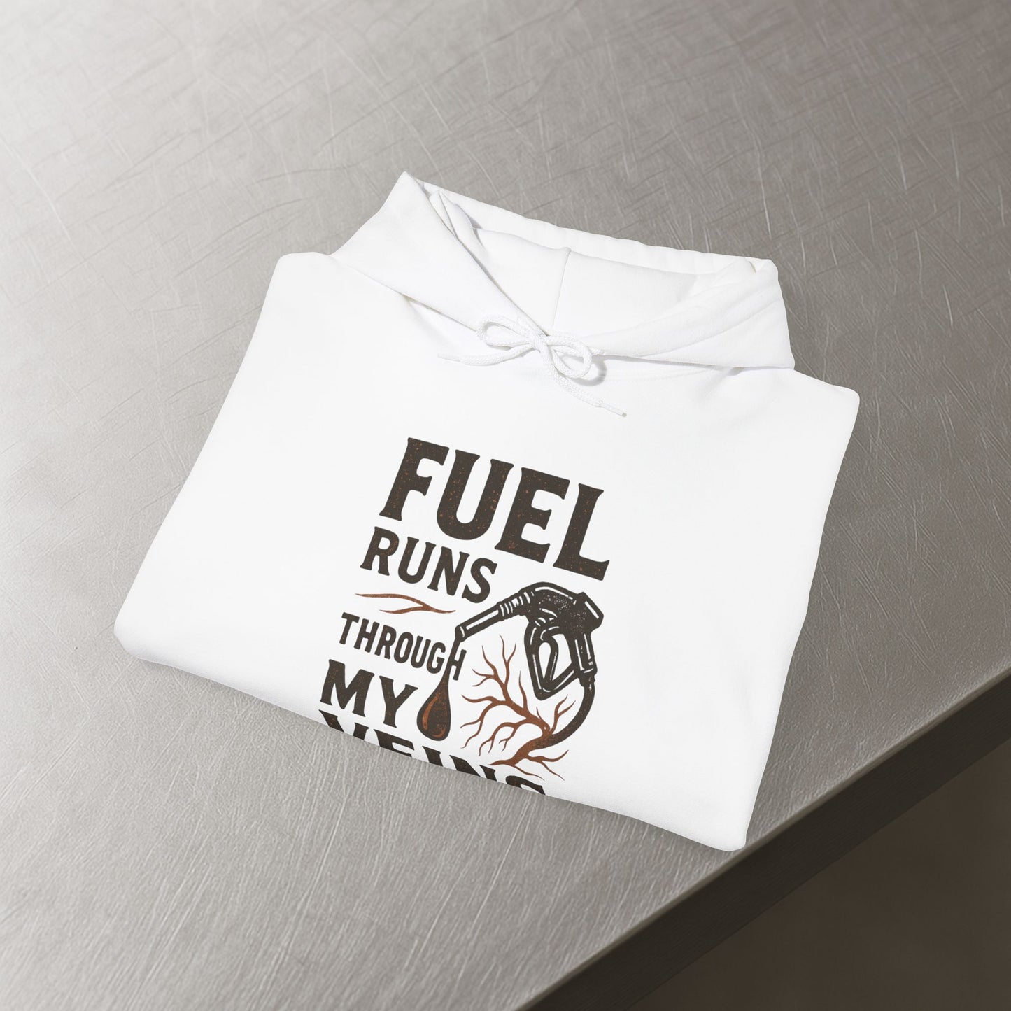 'Fuel Runs Through My Veins' Hoodie, Motivational Sweater