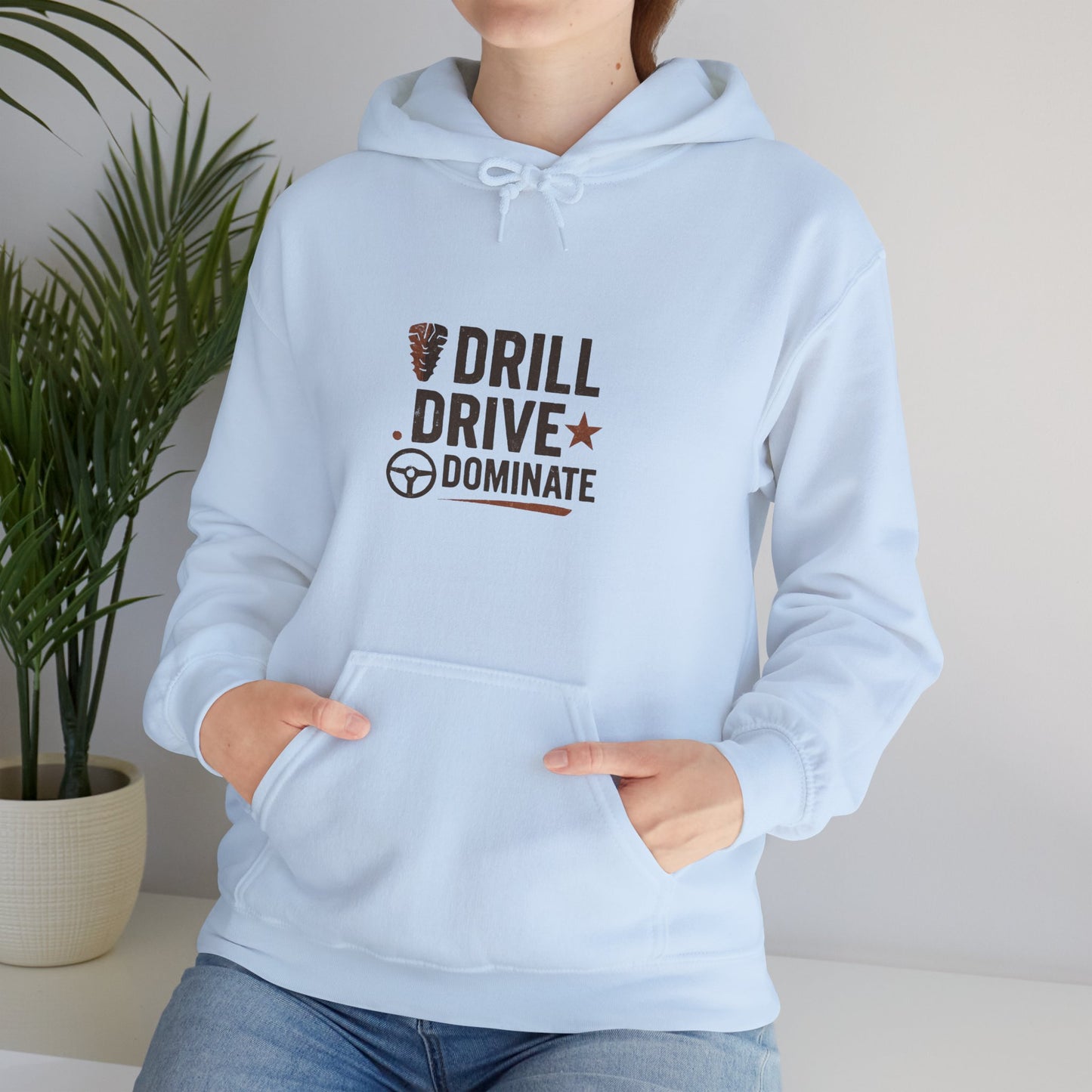 'Drill. Drive. Dominate.' Hoodie, Motivational Sweater
