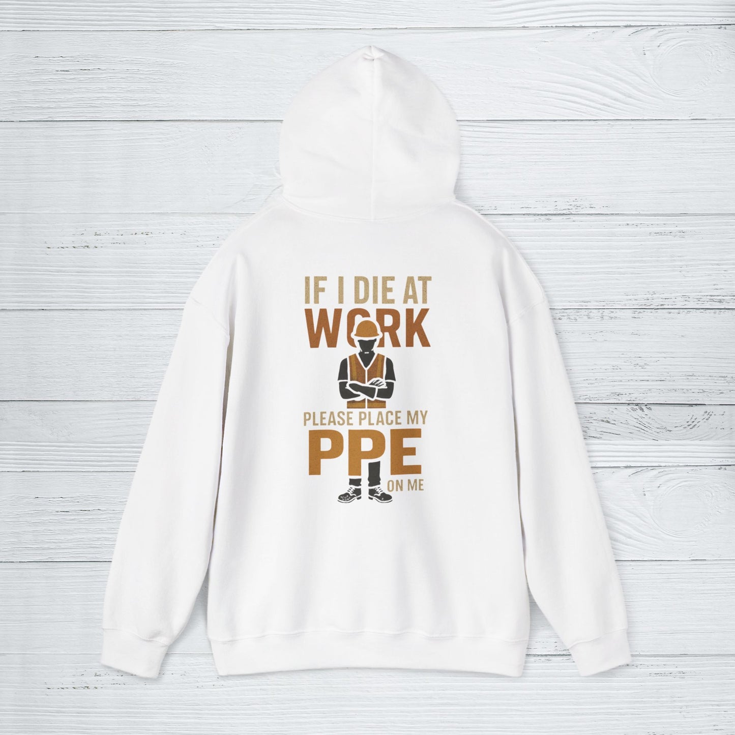 'If I Die at Work Please Place My PPE on Me' Hoodie, Funny Sweater