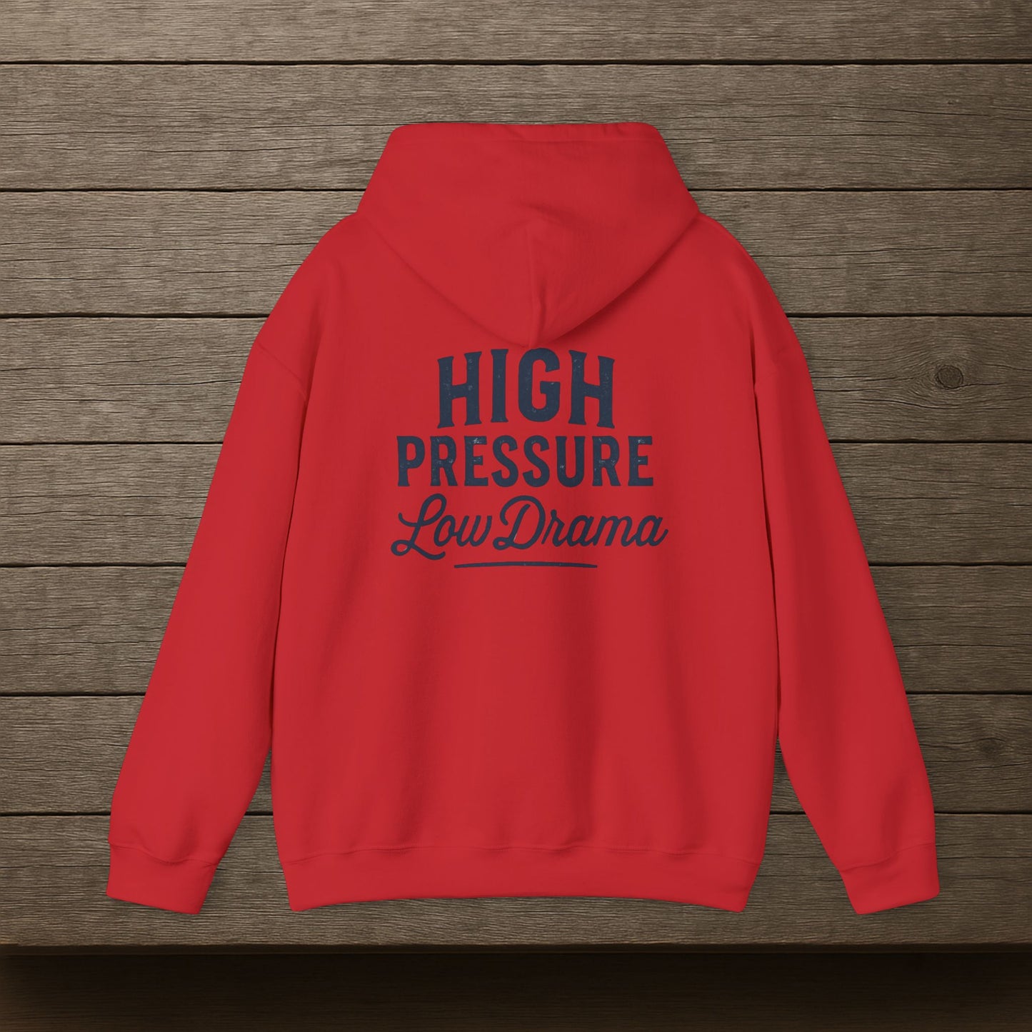 'High Pressure, Low Drama' Men's Hoodie, Motivational Sweater