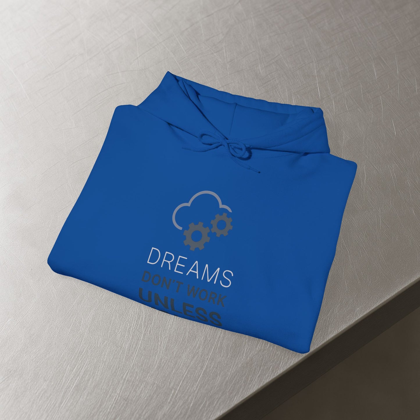 'Dreams Don’t Work Unless You Do' Hoodie, Motivational Sweater