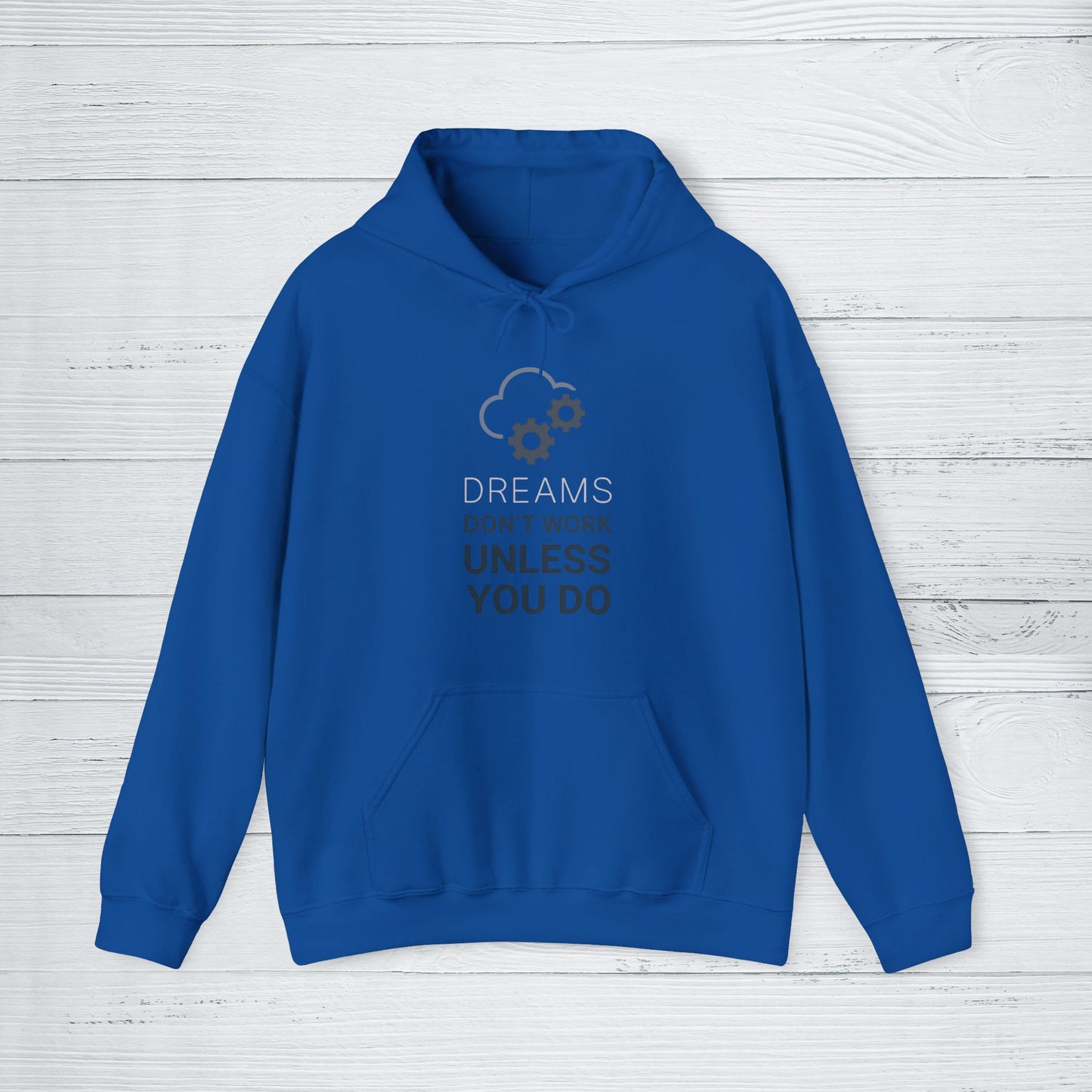 'Dreams Don’t Work Unless You Do' Hoodie, Motivational Sweater