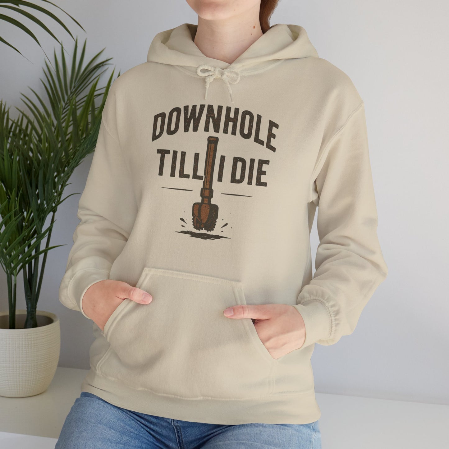'Downhole Till I Die' Hoodie, Motivational Sweater