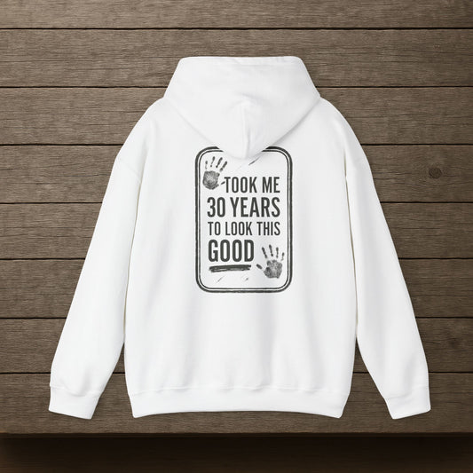 'Took Me 30 Years To Look This Good' Hoodie, Funny Sweater