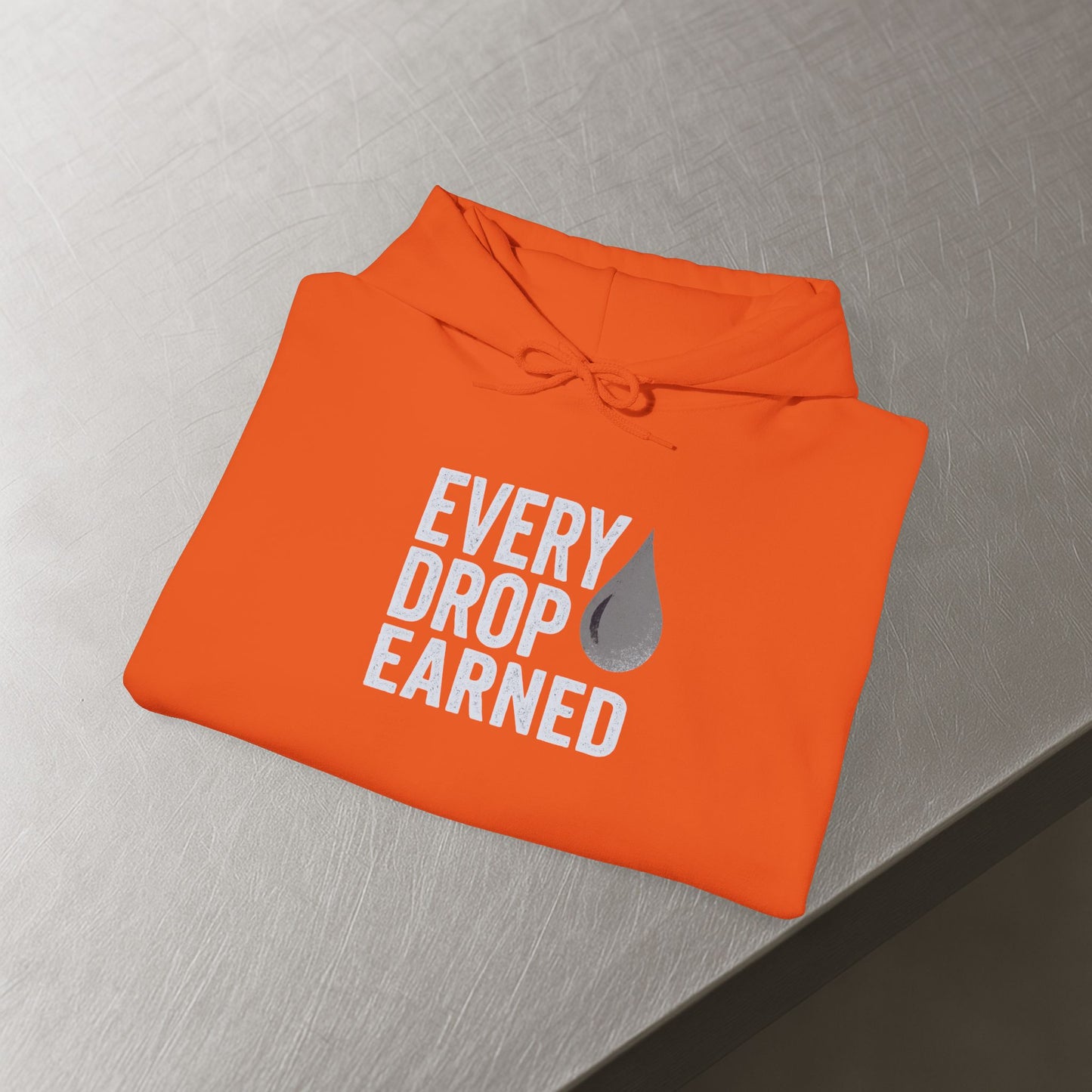 'Every Drop Earned' Hoodie, Motivational Sweater