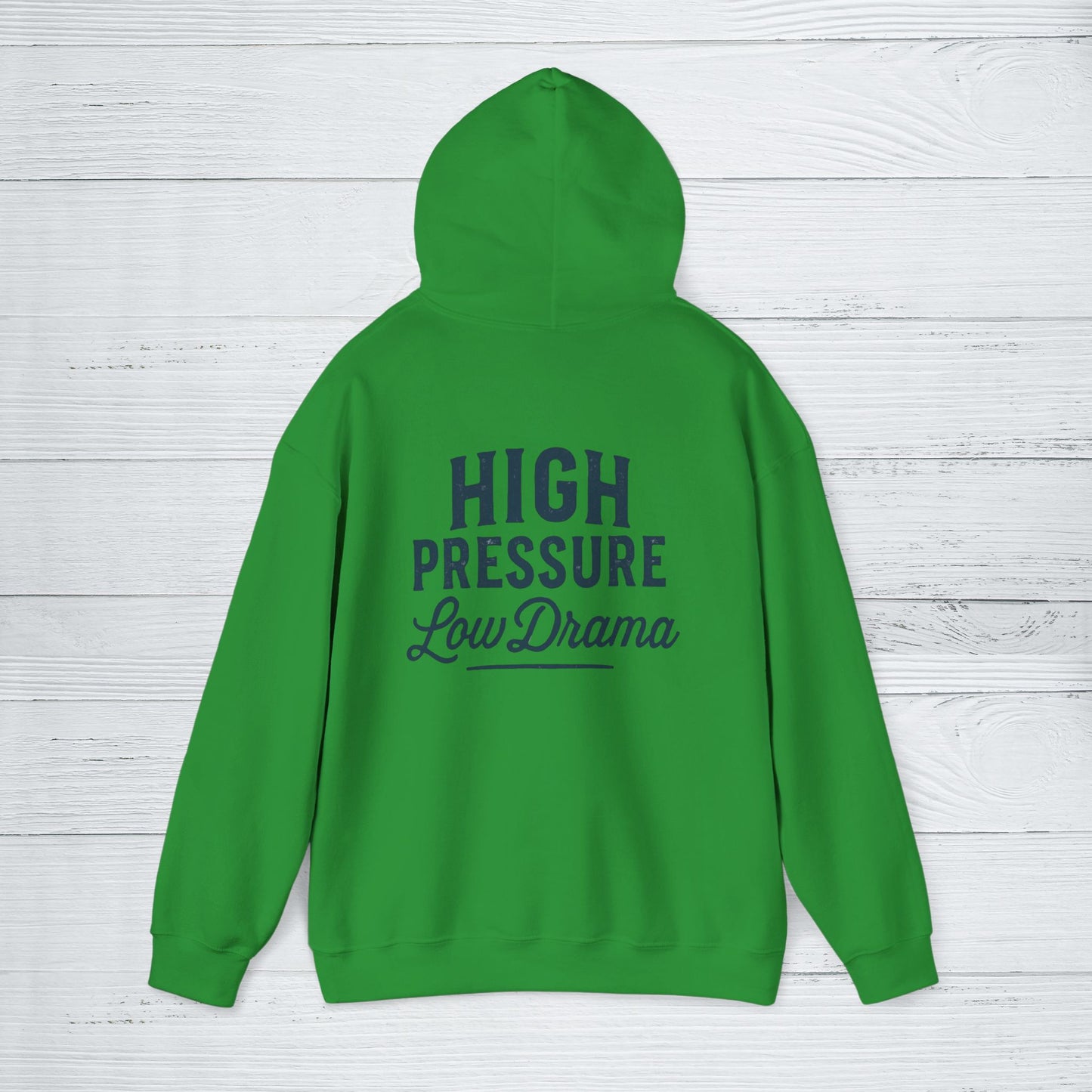 'High Pressure, Low Drama' Men's Hoodie, Motivational Sweater
