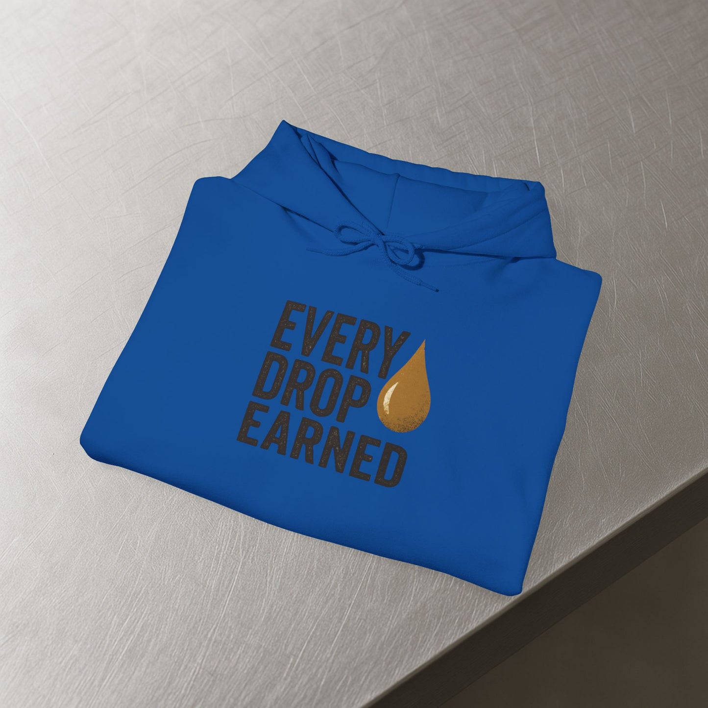 'Every Drop Earned' Hoodie, Motivational Sweater