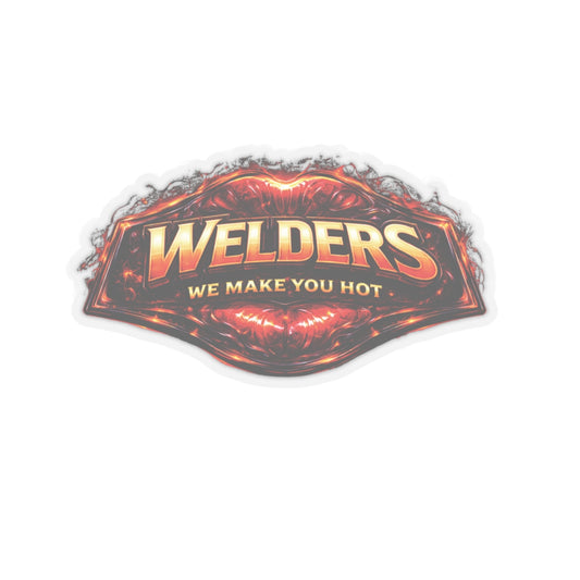 Welders We Make You Hot Sticker, Welder Hardhat Stickers