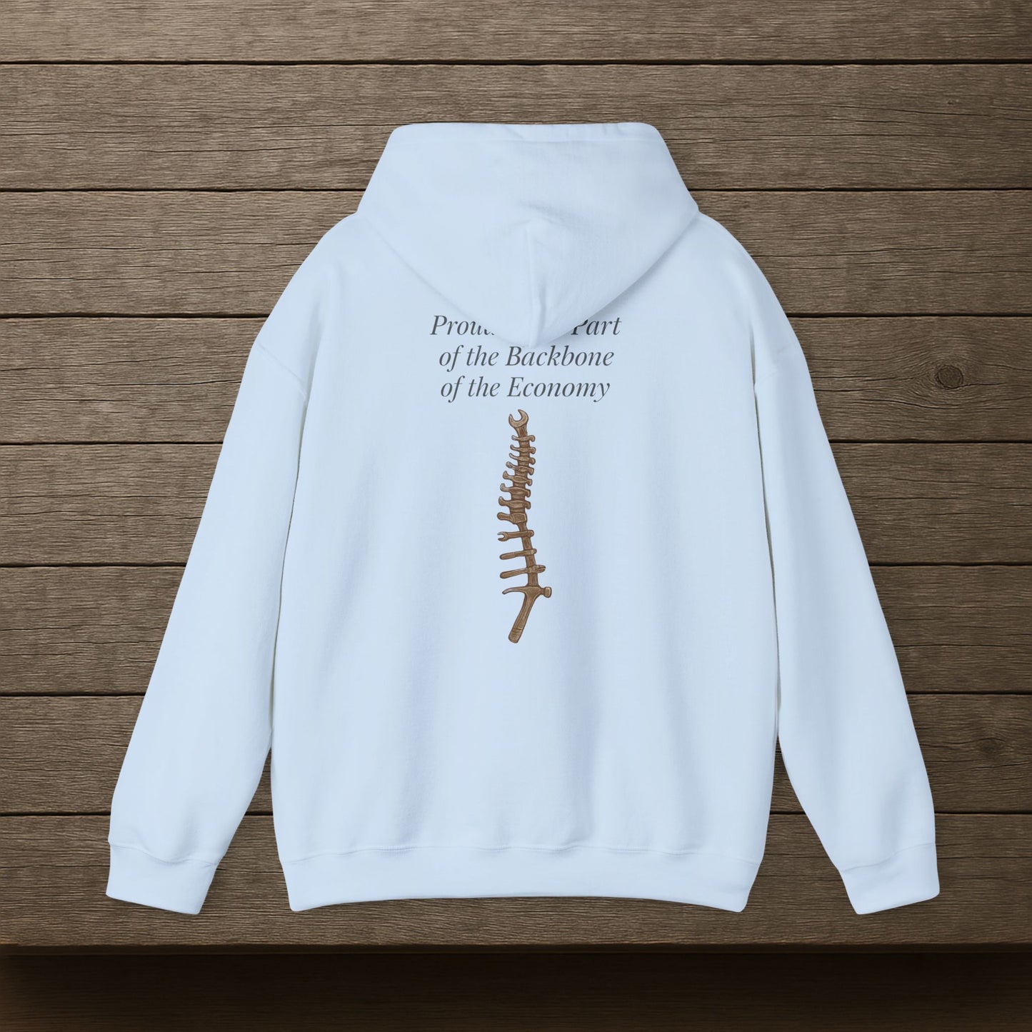 'Proud to Be Part of the Backbone of the Economy' Hoodie, Motivational Sweater