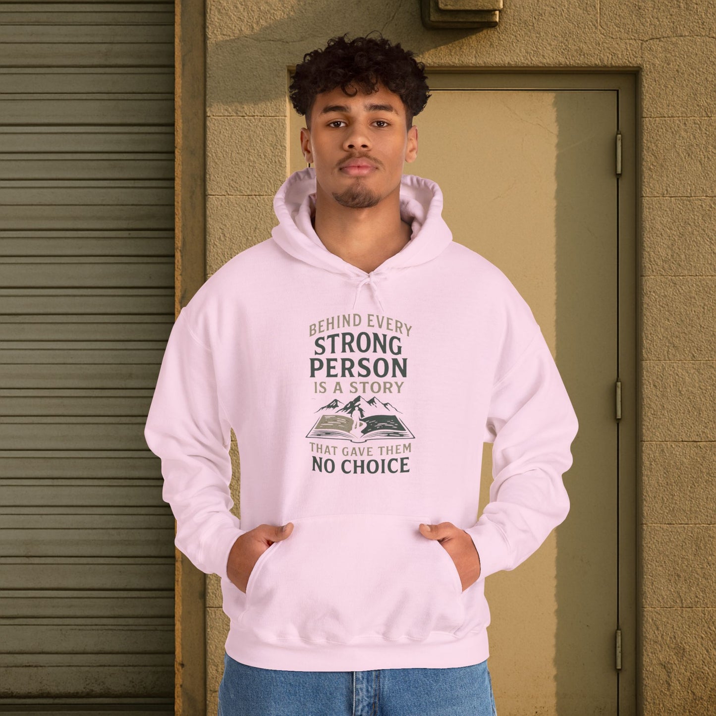 'Behind Every Strong Person Is a Story That Gave Them No Choice' Men's Hoodie, Motivational Workout Sweater