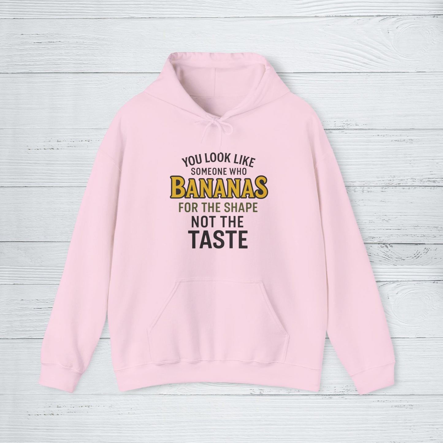 'You Look Like Someone Who Bananas for the Shape Not the Taste' Hoodie, Funny Sweater