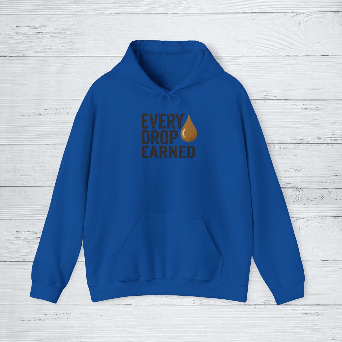 'Every Drop Earned' Hoodie, Motivational Sweater