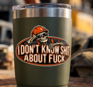 I Don't Know Shit About Fuck, Skilled Trades Men's Sticker