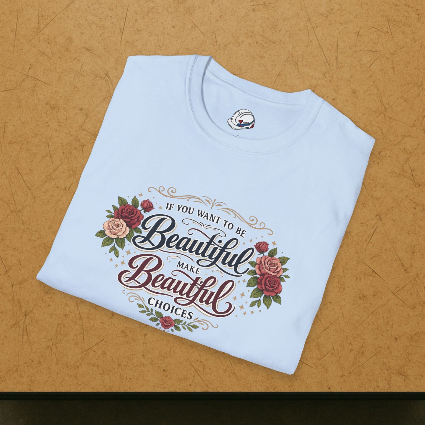 “Make Beautiful Choices” T-Shirt, Beautiful Choices motivational t-shirt