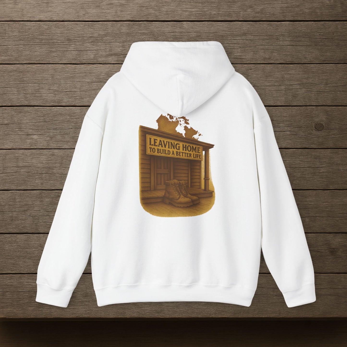 'Leaving Home to Build a Better Life' Hoodie, Motivational Sweater