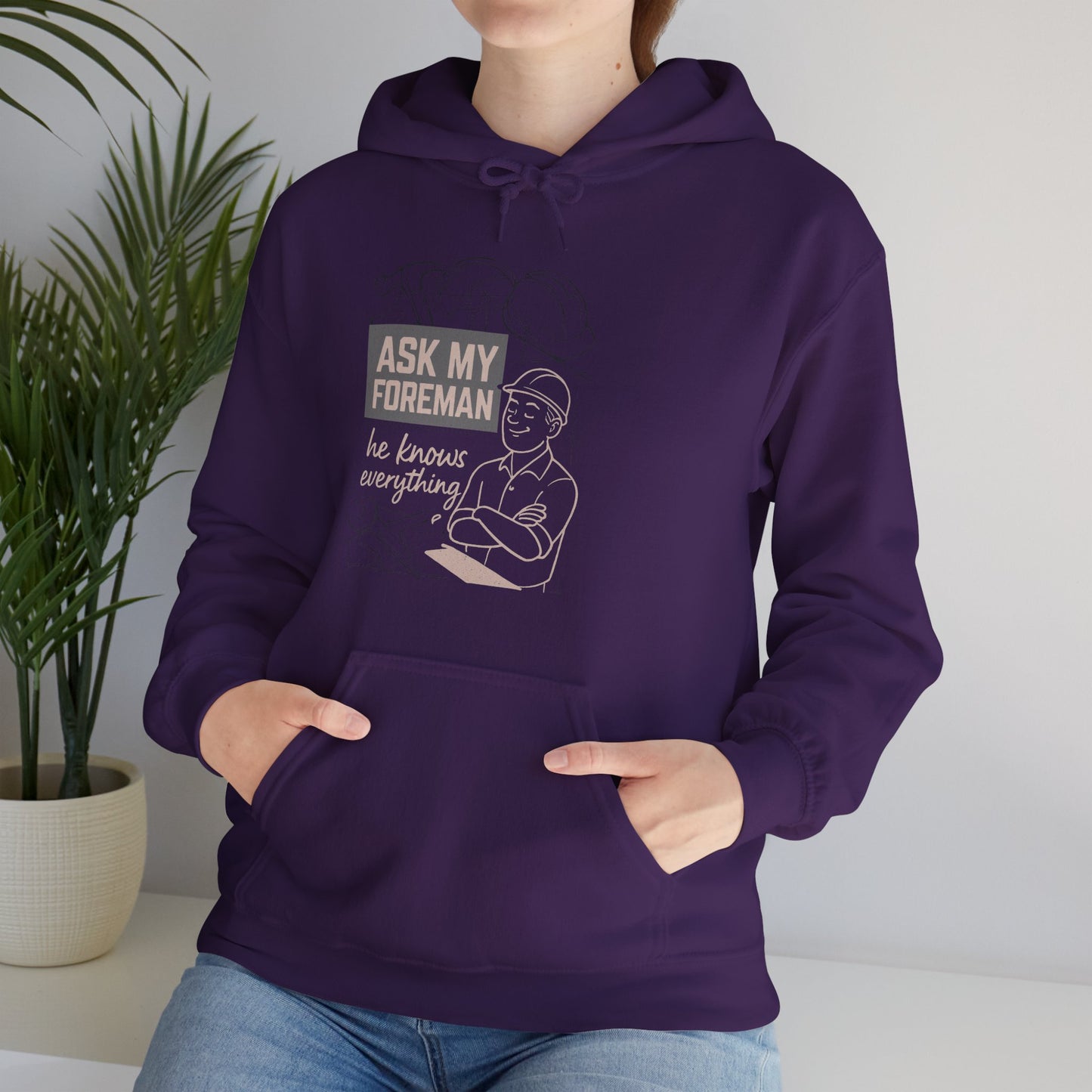 'Ask My Foreman, He Knows Everything' Hoodie, Funny Sweater