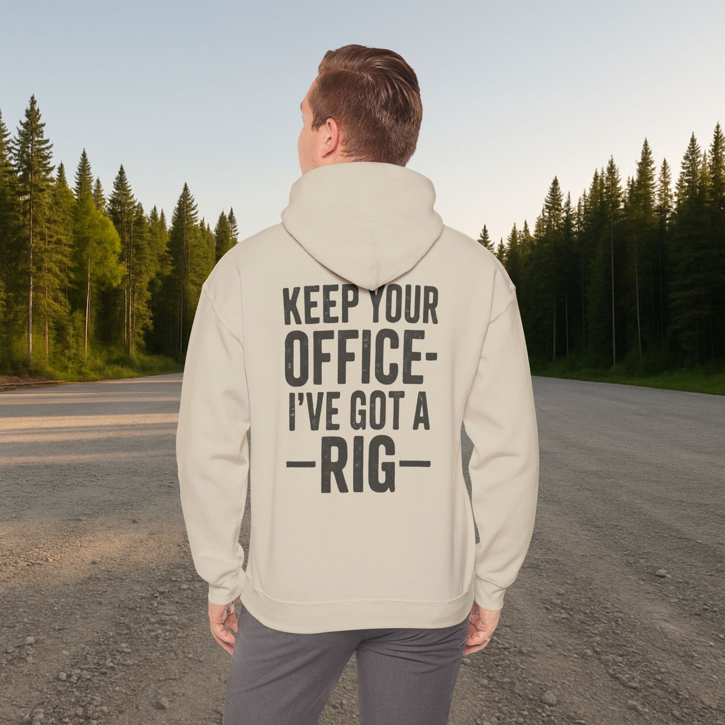 'Keep Your Office—I’ve Got a Rig' Men's Hoodie, Funny Motivational Sweater
