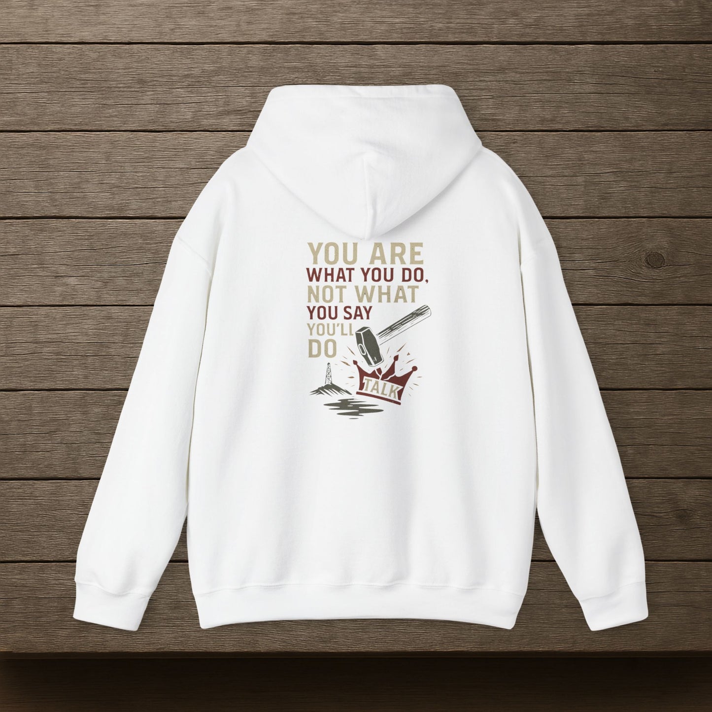 'You Are What You Do, Not What You Say You’ll Do' Hoodie, Motivational Sweater