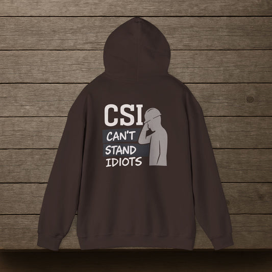 'CSI: Can’t Stand Idiots' Hoodie, Motivational Sweater