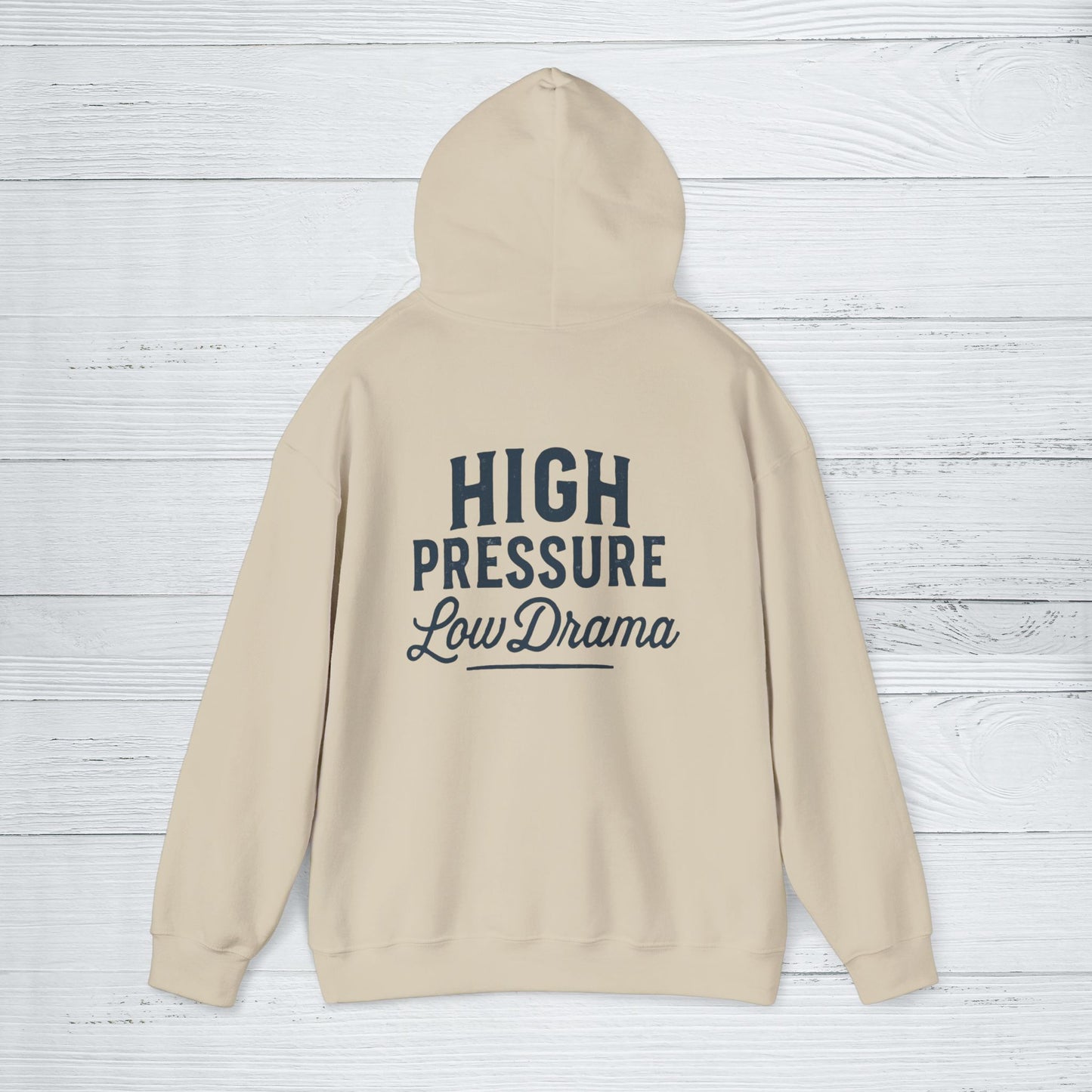 'High Pressure, Low Drama' Men's Hoodie, Motivational Sweater