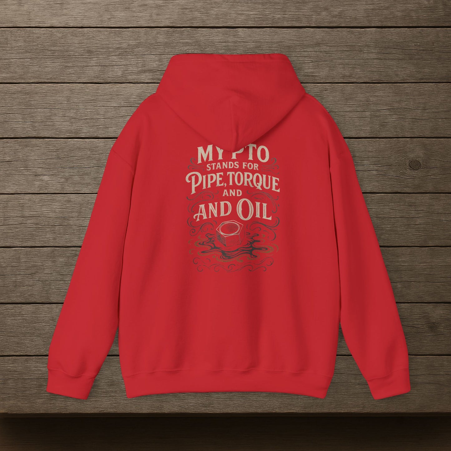 'My PTO Stands for Pipe, Torque and Oil' Hoodie, Motivational Sweater