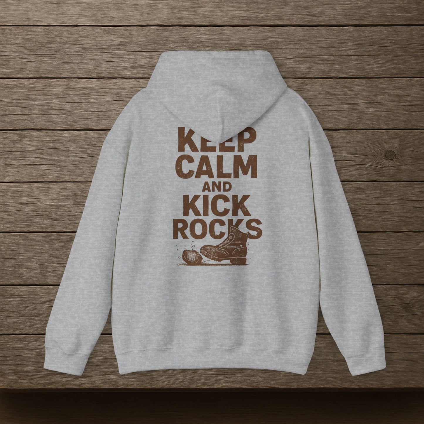 'Keep Calm and Kick Rocks' Hoodie, Funny Motivational Sweater