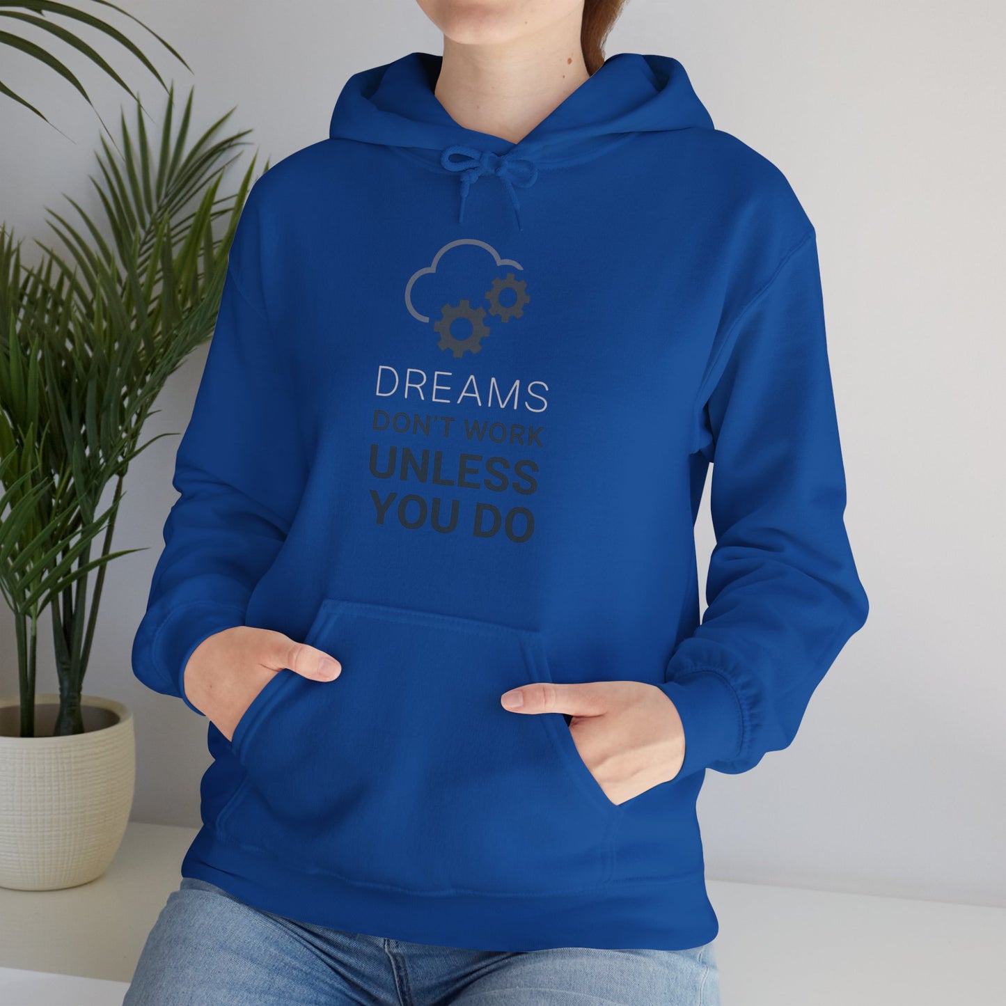 'Dreams Don’t Work Unless You Do' Hoodie, Motivational Sweater