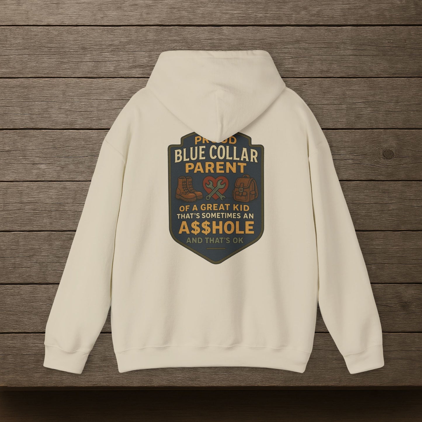 'Proud Blue Collar Parent of a Great Kid That’s Sometimes an Asshole and that's okay' Hoodie, Funny Motivational Sweater