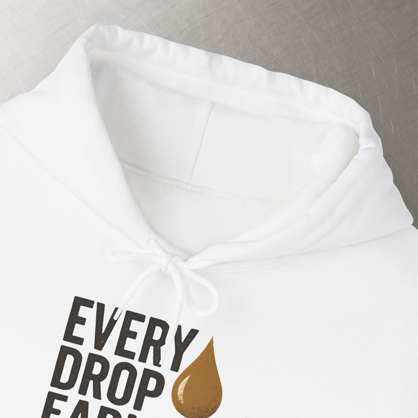 'Every Drop Earned' Hoodie, Motivational Sweater