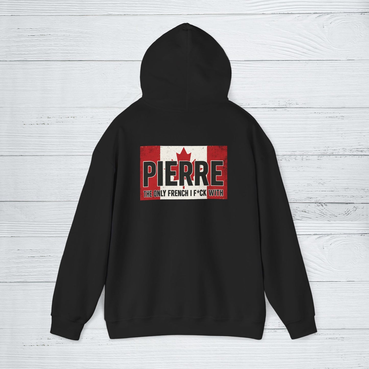 'Pierre: The Only French I F*ck With' Hoodie, Funny Political Motivational Sweater