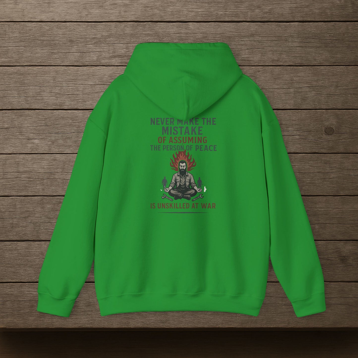 'Never Make the Mistake of Assuming the Person of Peace is Unskilled at War' Hoodie, Motivational Sweater