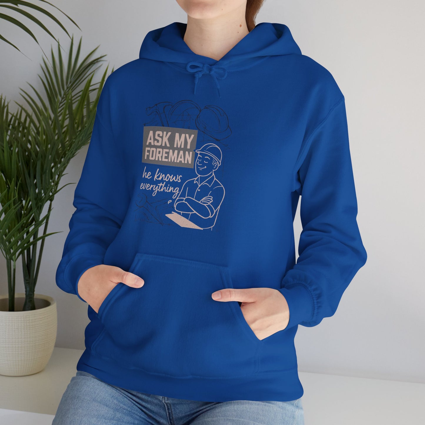 'Ask My Foreman, He Knows Everything' Hoodie, Funny Sweater