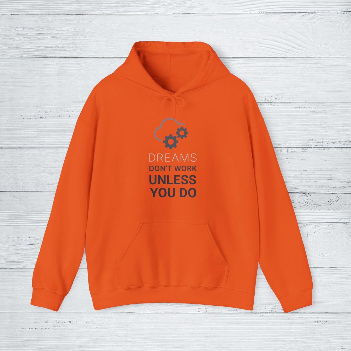 'Dreams Don’t Work Unless You Do' Hoodie, Motivational Sweater