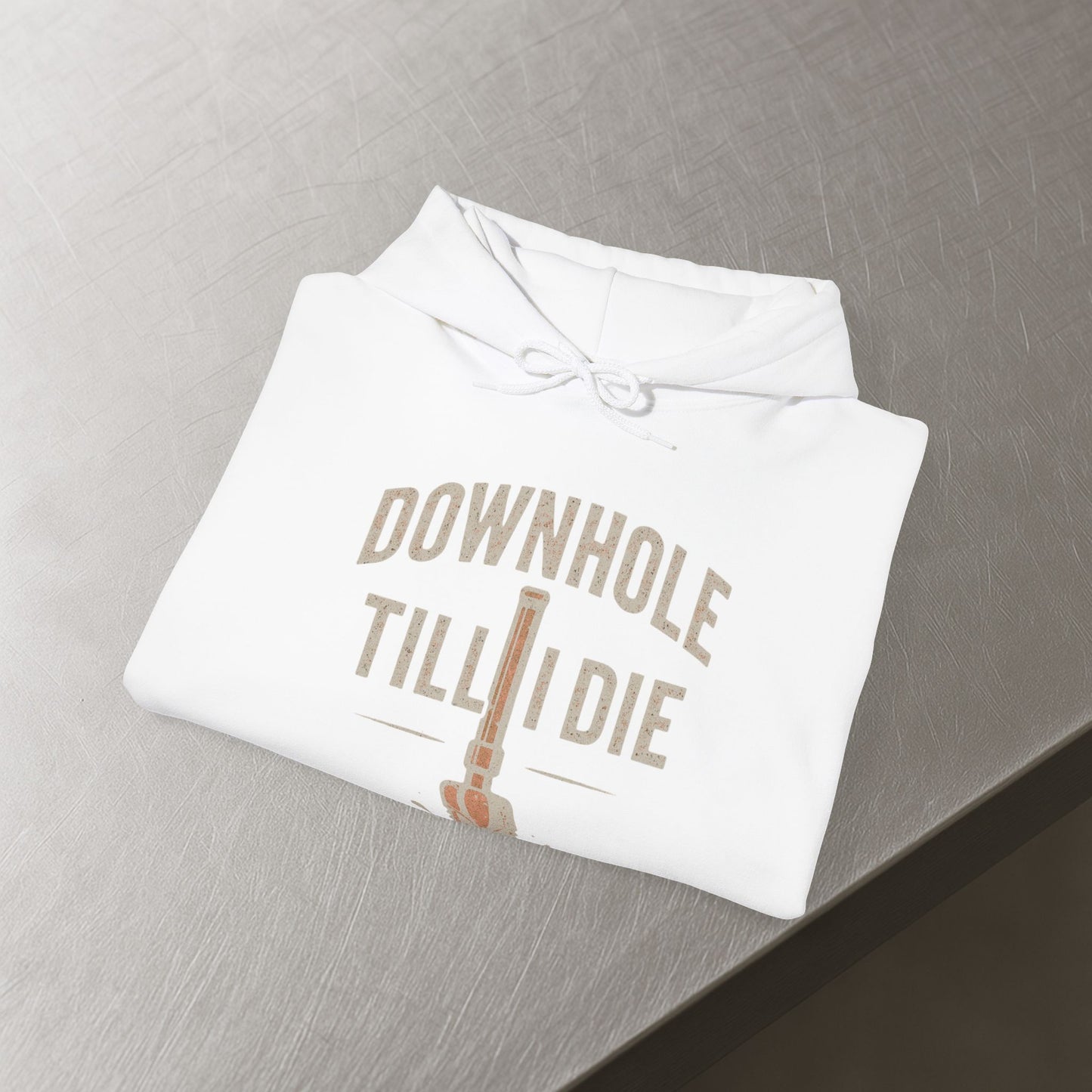 'Downhole Till I Die' Hoodie, Motivational Sweater