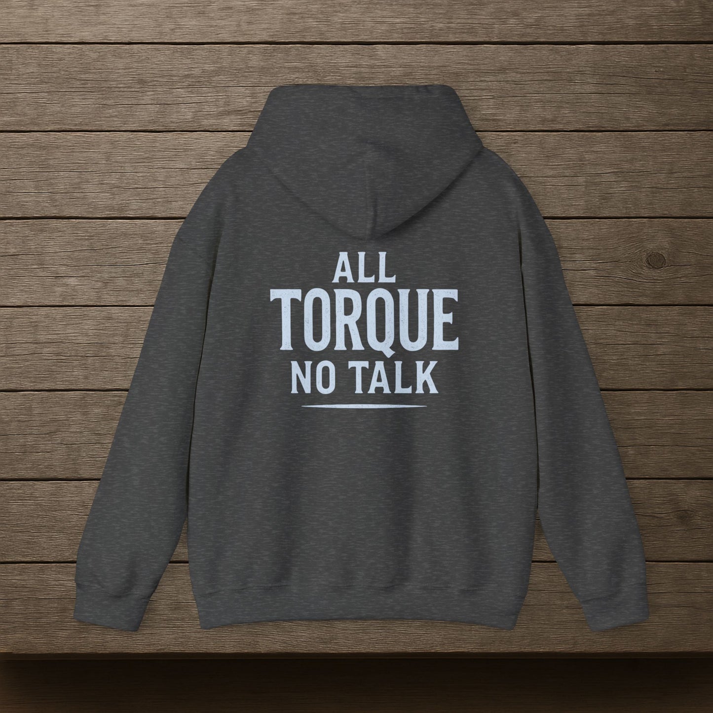 'All Torque No Talk' Men's Hoodie, Motivational Sweater