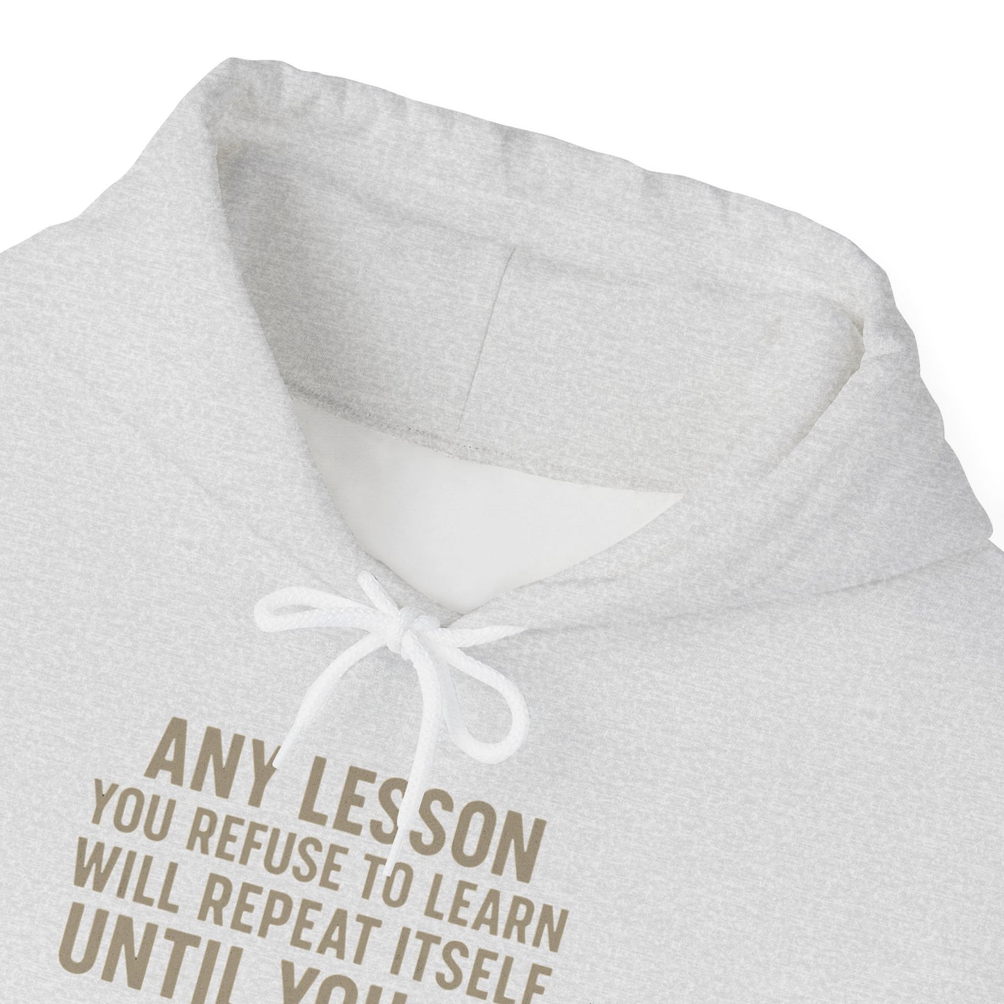 'Any Lesson You Refuse to Learn Will Repeat Itself Until You Do' Men's Hoodie, Motivational Sweater