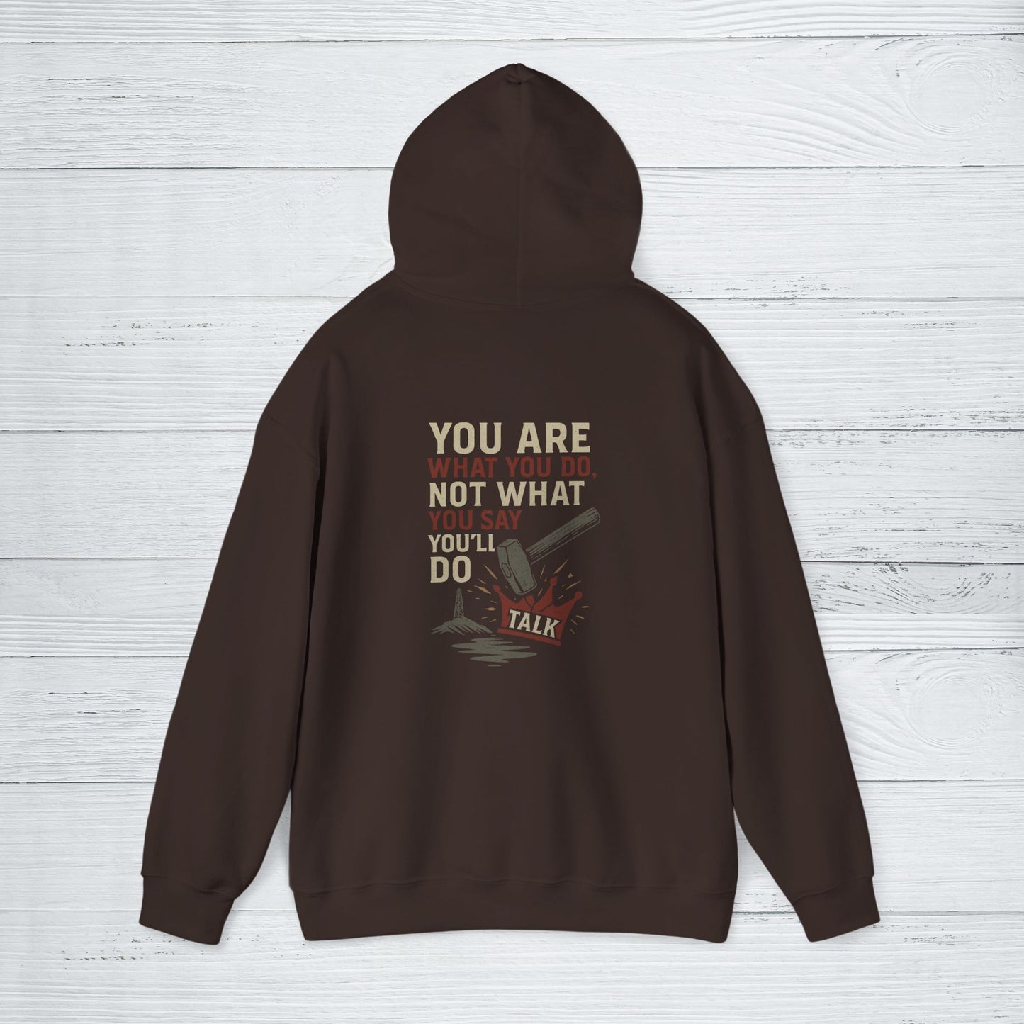 'You Are What You Do, Not What You Say You’ll Do' Hoodie, Motivational Sweater