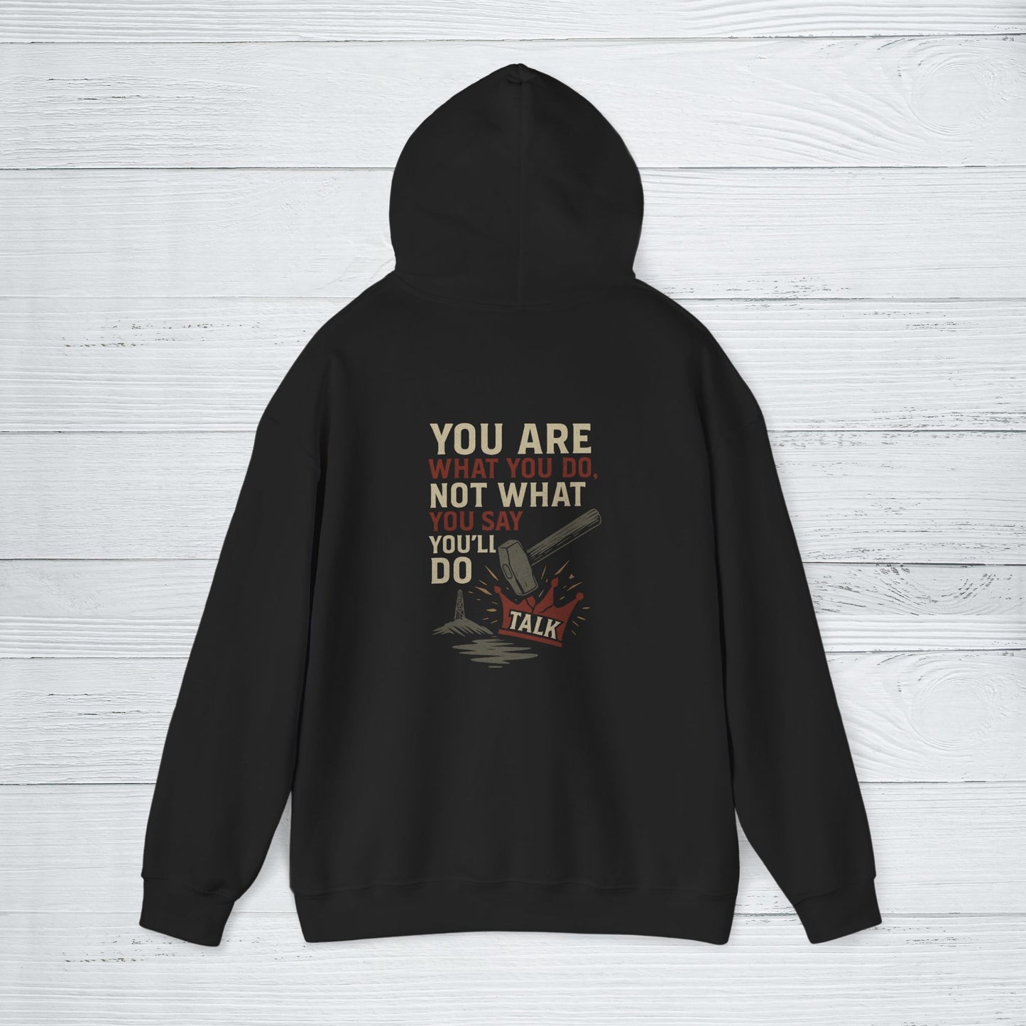 'You Are What You Do, Not What You Say You’ll Do' Hoodie, Motivational Sweater