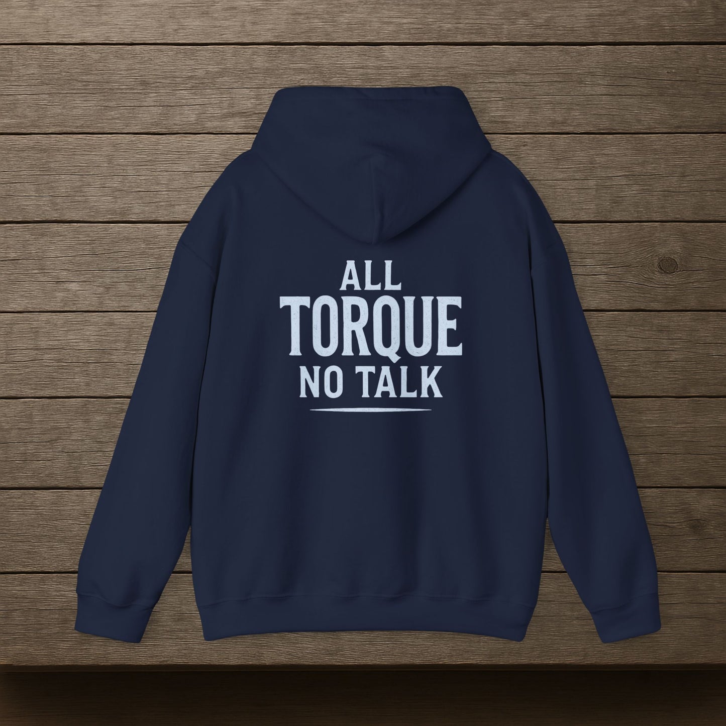 'All Torque No Talk' Men's Hoodie, Motivational Sweater
