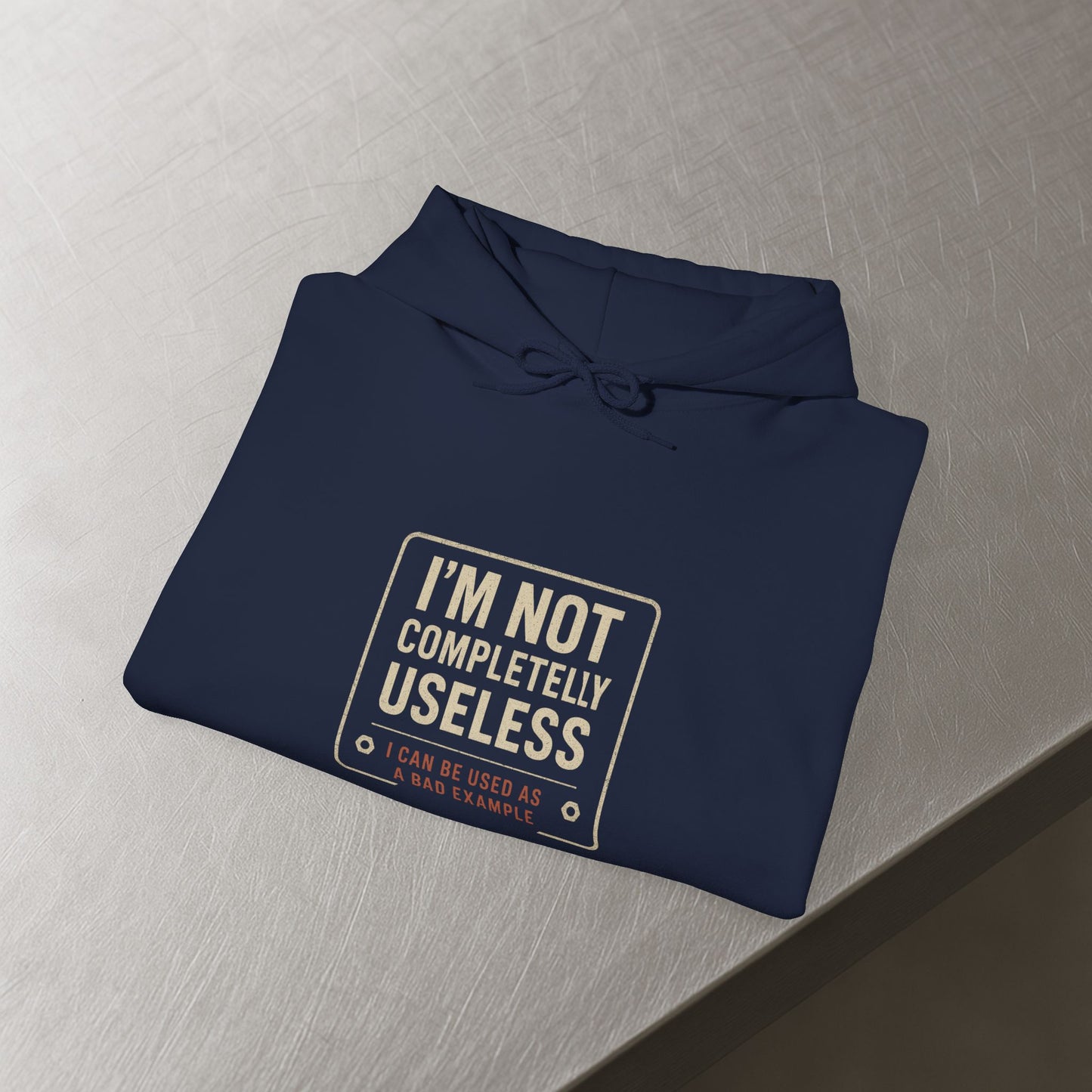 'I’m Not Completely Useless, I Can Be Used As a Bad Example' Hoodie, Funny Motivational Sweater