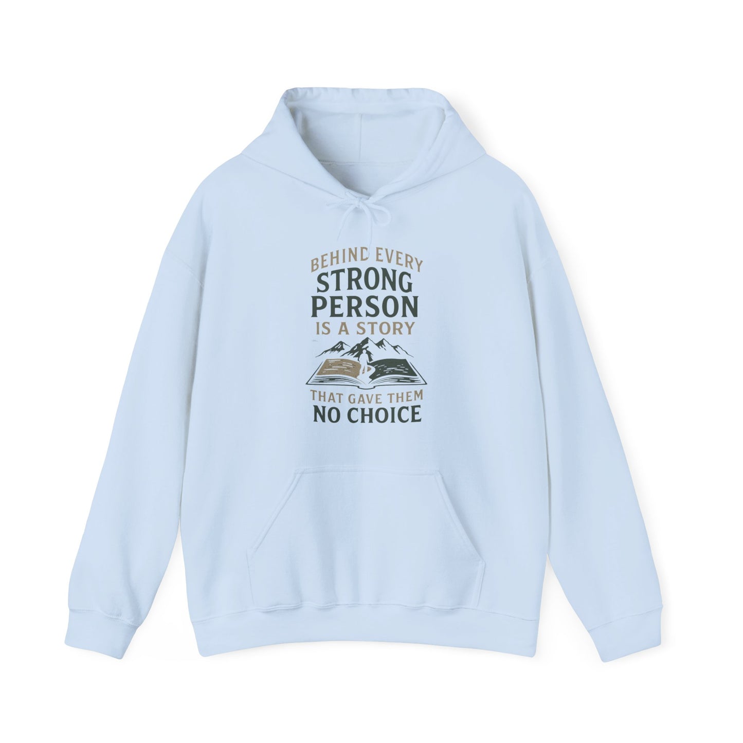 'Behind Every Strong Person Is a Story That Gave Them No Choice' Men's Hoodie, Motivational Workout Sweater