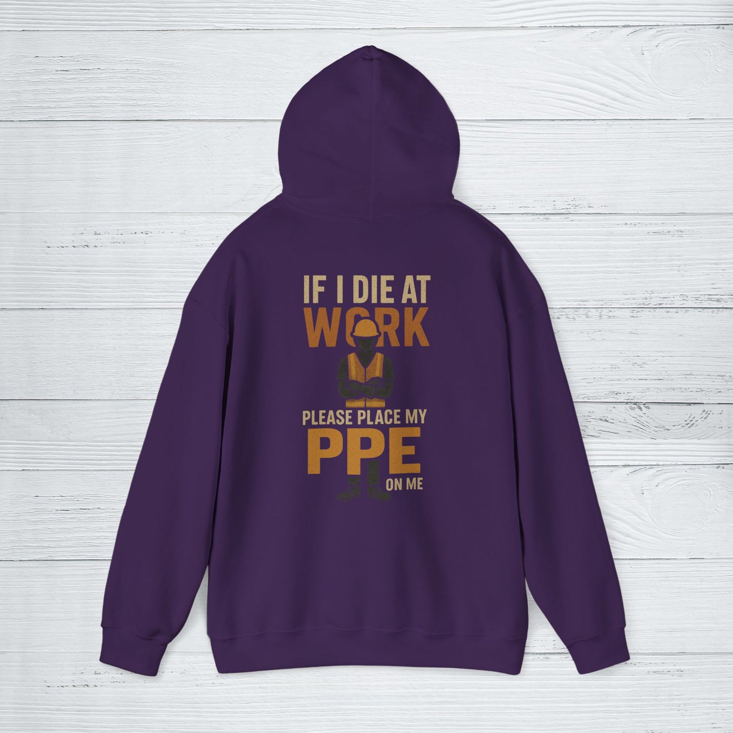 'If I Die at Work Please Place My PPE on Me' Hoodie, Funny Sweater