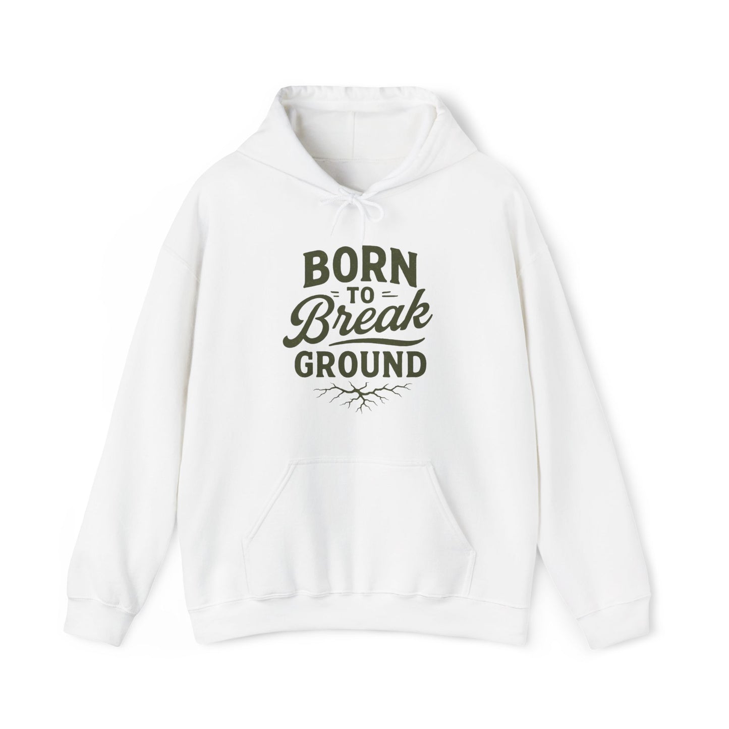 'Born to Break Ground' Hoodie, Motivational Sweater