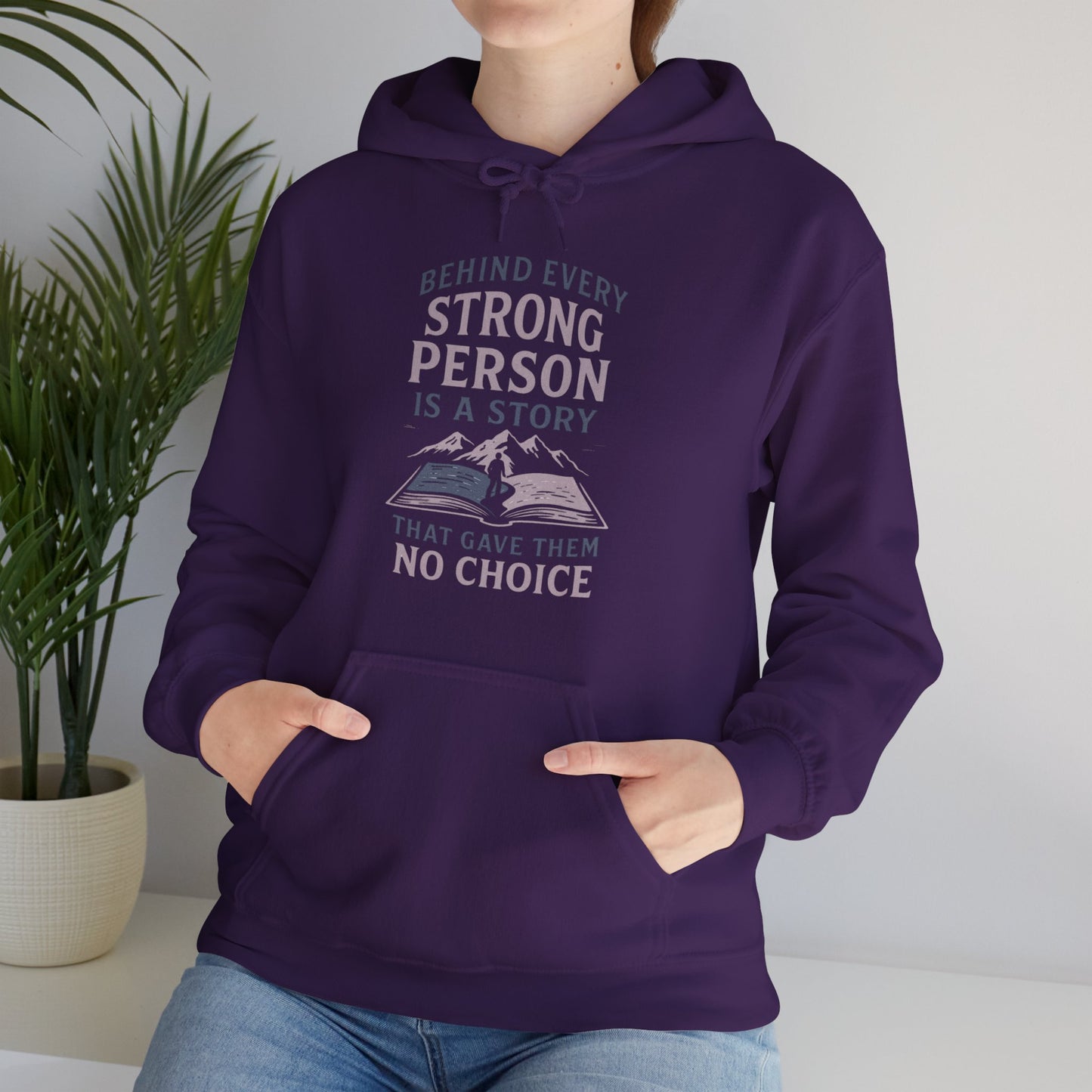 'Behind Every Strong Person Is a Story That Gave Them No Choice' Men's Hoodie, Motivational Workout Sweater