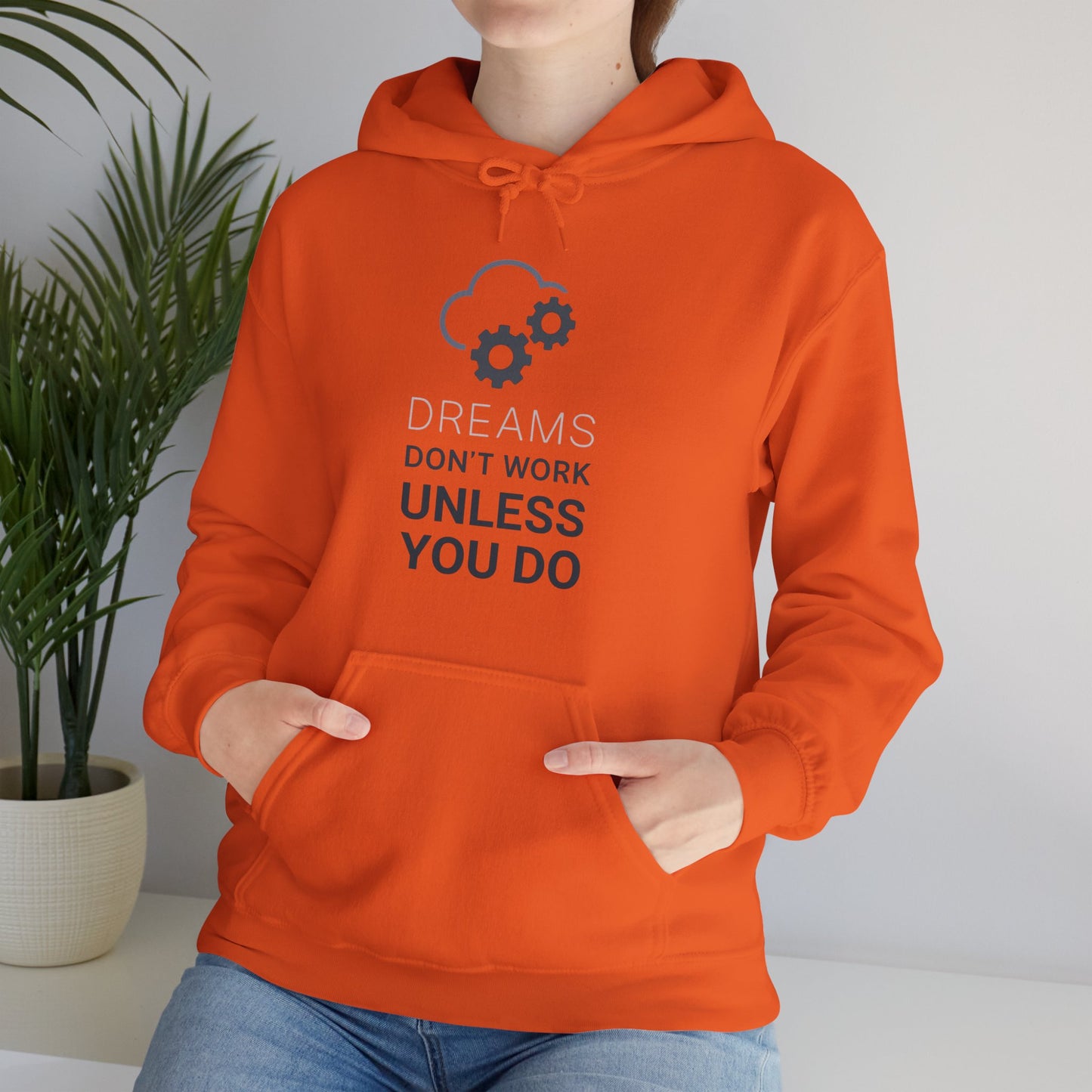 'Dreams Don’t Work Unless You Do' Hoodie, Motivational Sweater