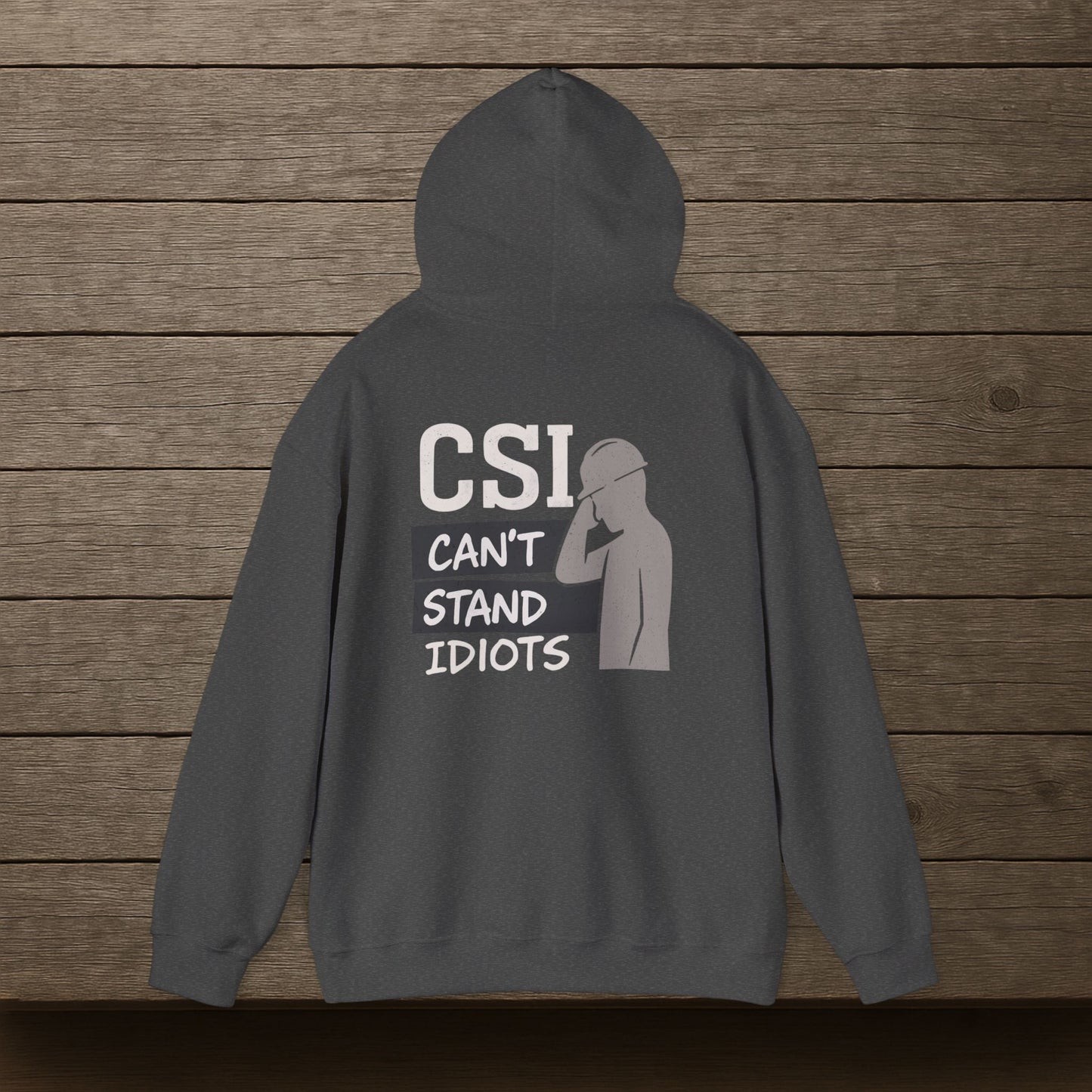 'CSI: Can’t Stand Idiots' Hoodie, Motivational Sweater