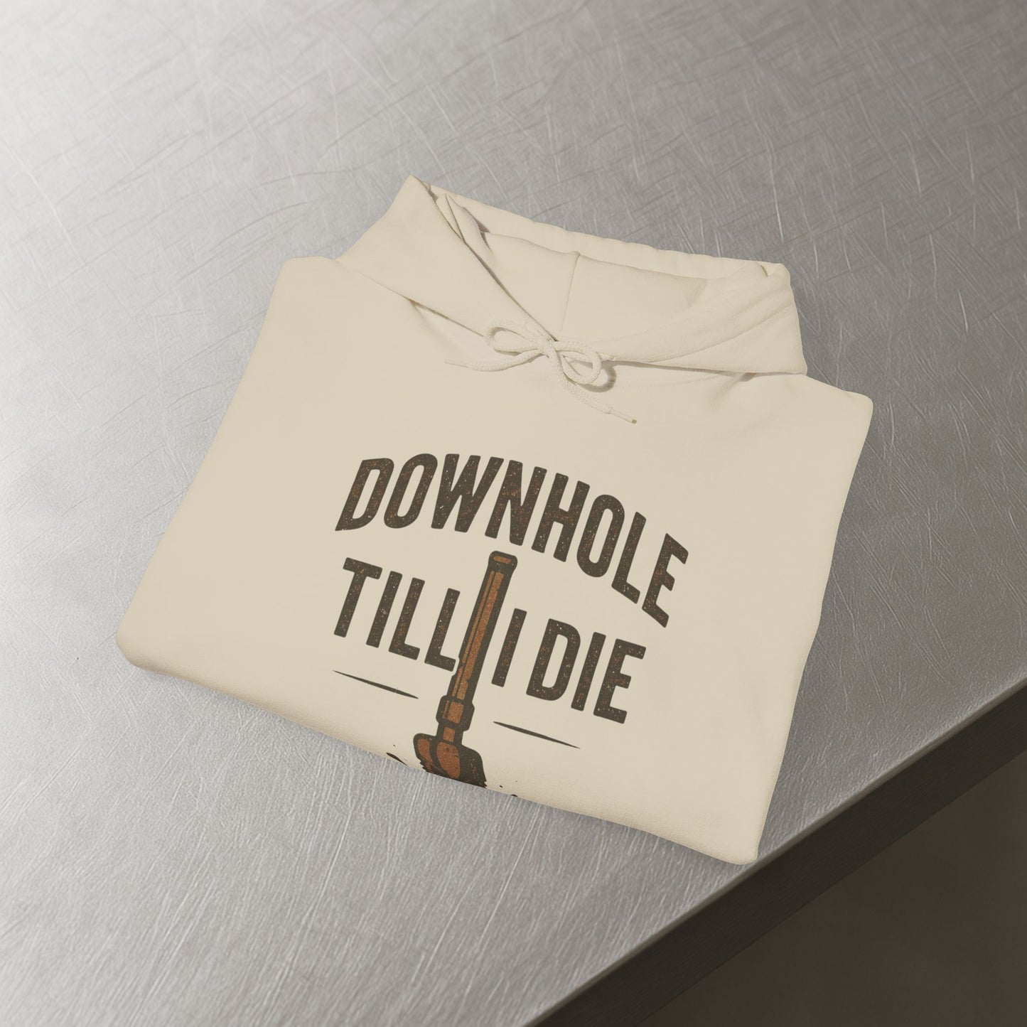 'Downhole Till I Die' Hoodie, Motivational Sweater